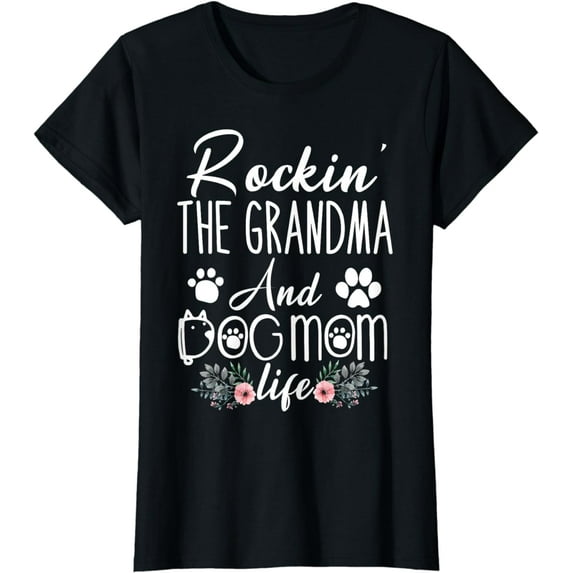 Rockin' The Grandma And Dog Mom Life Mother's Day Gifts T-Shirt