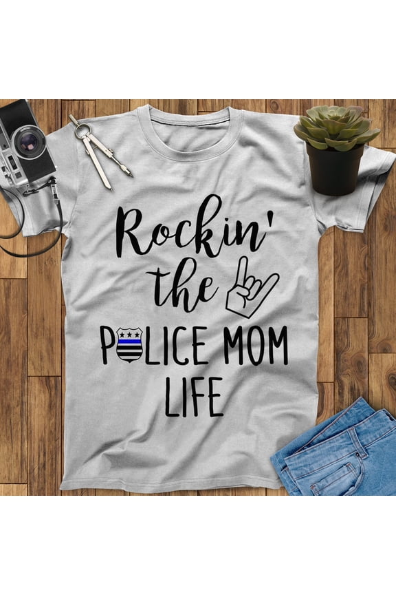 Rockin' The Police Mom Life Police Mom Shirt, Police Officer Gifts, Police The Police Shirt, Thin Blue Line Shirt