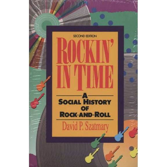 Pre-Owned Rockin' in Time: A Social History of Rock and Roll (Paperback) 013775339X 9780137753390