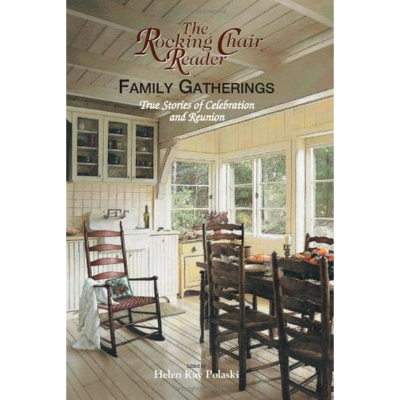 Pre-Owned Rocking Chair Reader: Family Gatherings (Paperback) 1593373481 9781593373481