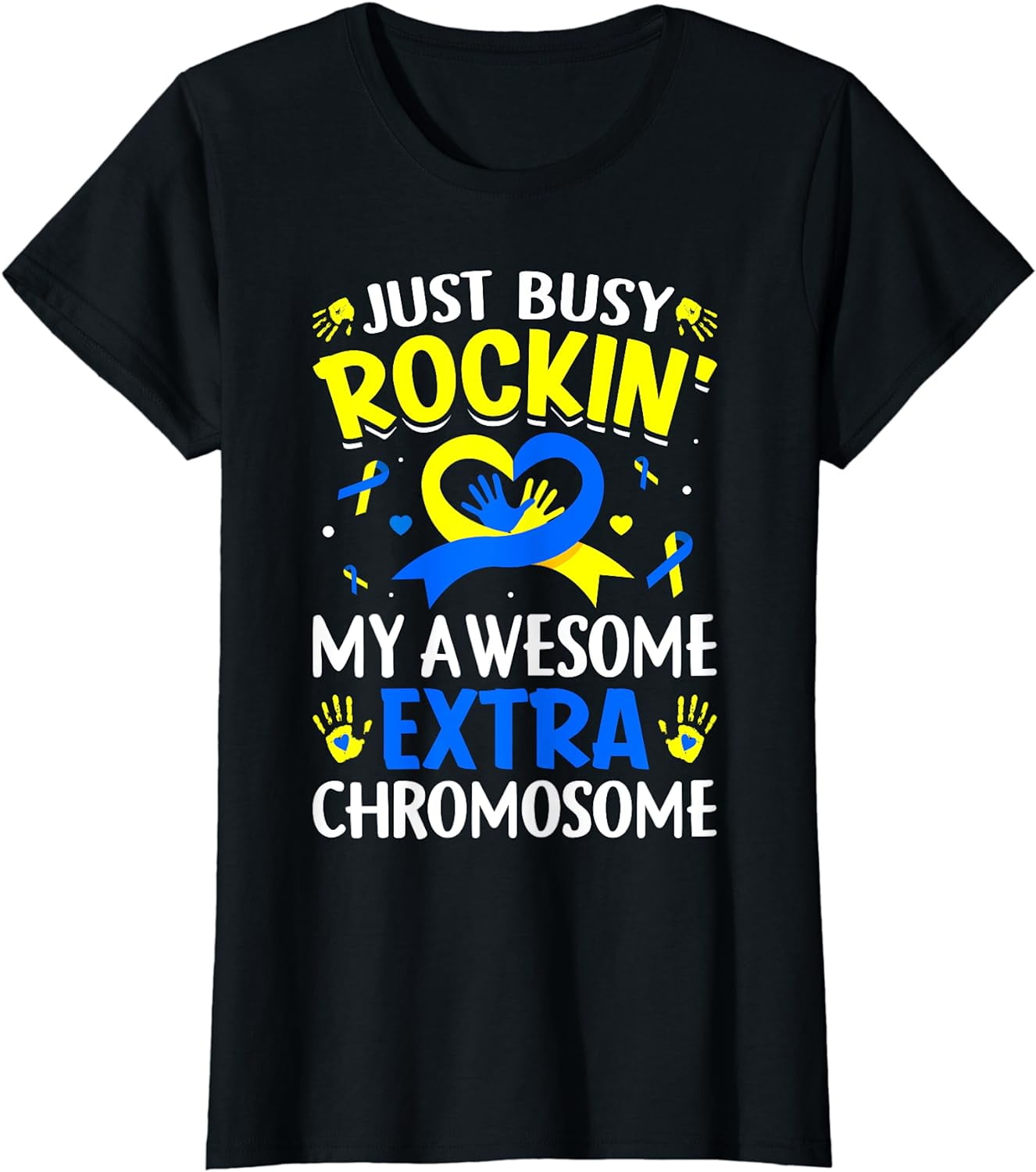 Just Busy Rockin' My Awesome Extra Chromosome Down Syndrome T-Shirt Just Busy Rockin' My Awesome Extra Chromosome Down Syndrome T-Shirt