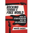 thumbnail image 1 of Pre-Owned Rocking Toward a Free World: When the Stratocaster Beat the Kalashnikov (Hardcover) 1538762218 9781538762219, 1 of 1