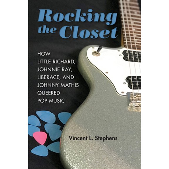 Pre-Owned Rocking the Closet: How Little Richard, Johnnie Ray, Liberace, and Johnny Mathis Queered Pop Music (Paperback) by Vincent L Stephens