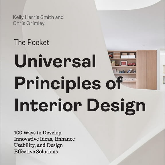 Rockport Universal The Pocket Universal Principles of Interior Design: 100 Ways to Develop Innovative Ideas, Enhance Usability, and Design , (Paperback)