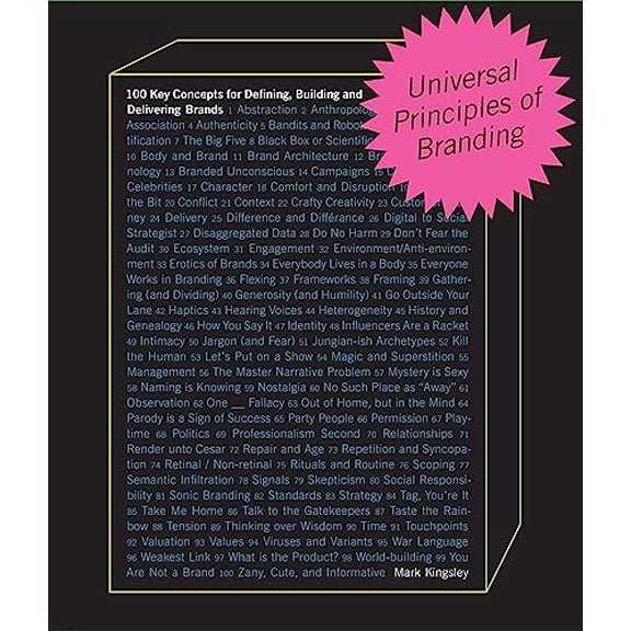 Pre-Owned Universal Principles of Branding: 100 Key Concepts for Defining, Building, and Delivering Brands (Hardcover) by Mark Kingsley