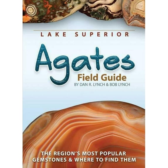 Rocks & Minerals Identification Guides Lake Superior Agates Field Guide, (Paperback)