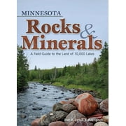 Rocks & Minerals Identification Guides: Minnesota Rocks & Minerals: A Field Guide to the Land of 10,000 Lakes (Paperback)
