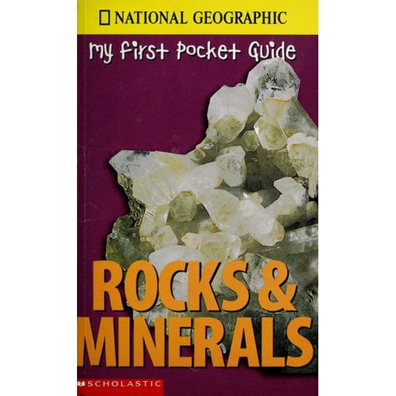 Pre-Owned Rocks & Minerals (National Geographic: My First Pocket Guide) 9780439477567 Used