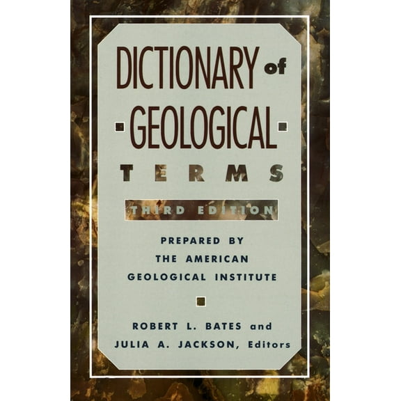 Rocks, Minerals and Gemstones Dictionary of Geological Terms: Third Edition, (Paperback)