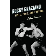 Rocky Graziano : Fists, Fame, and Fortune (Hardcover)