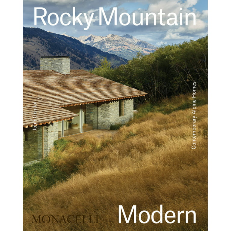Rocky Mountain Modern : Contemporary Alpine Homes (Hardcover