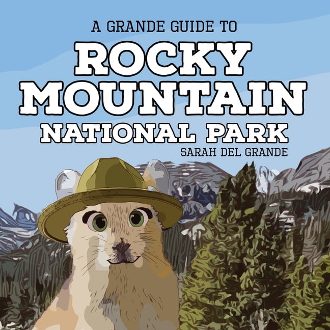 Rocky Mountain National Park: A Grande Guide, (Paperback)