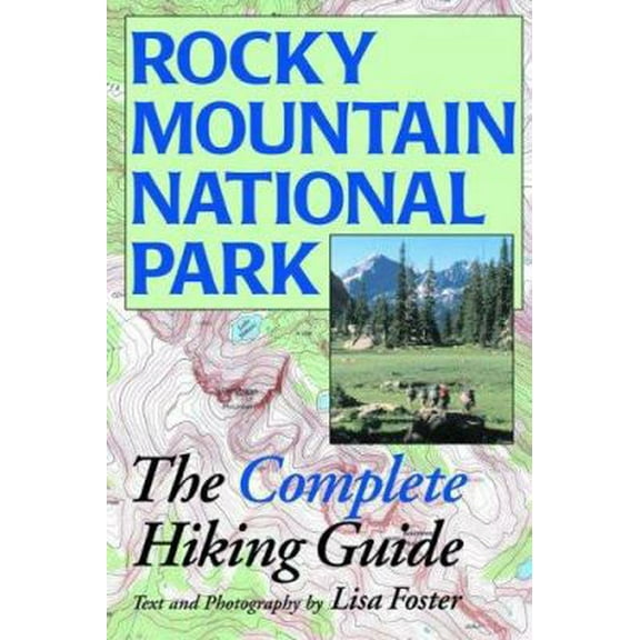 Pre-Owned Rocky Mountain National Park: The Complete Hiking Guide (Paperback) 1565795504 9781565795501