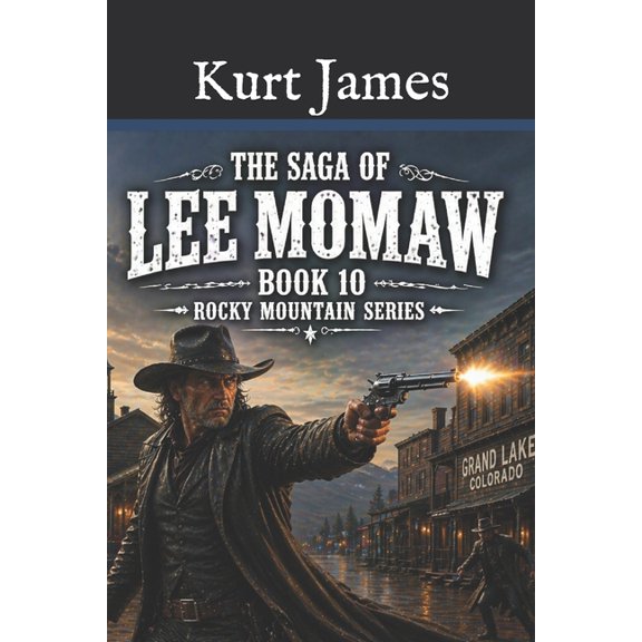 Rocky Mountain The Saga of Lee Moomaw: Book 10 Rocky Mountain Series, Book 10, (Paperback)