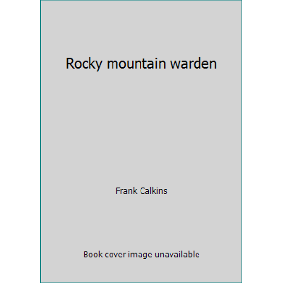 Pre-Owned Rocky mountain warden (Hardcover) 0394443187 9780394443188