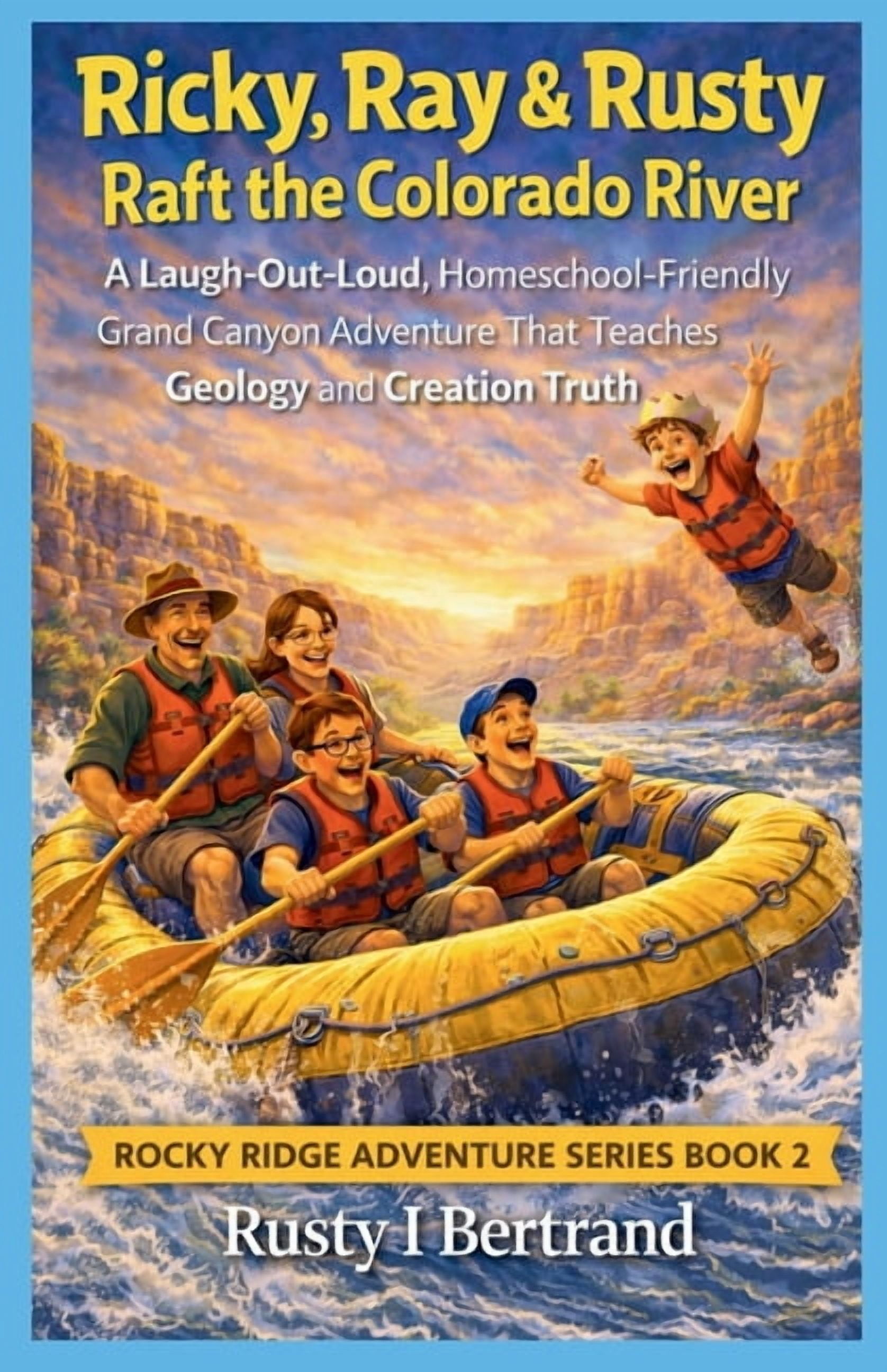 Rusty Ridgel Rocky Ridge Adventure Series Book 2 Ricky, Ray & Rusty Raft the ...