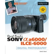 Rockynook Book David Busch's Sony Alpha a6000 Guide to Digital Photography