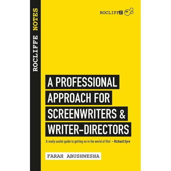 Rocliffe Notes : A Professional Approach to Screenwriting & Filmmaking (Paperback)