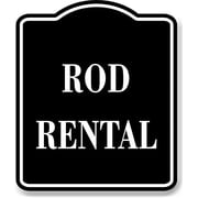 Rod Rental BLACK Aluminum Composite Sign, 15"x18"