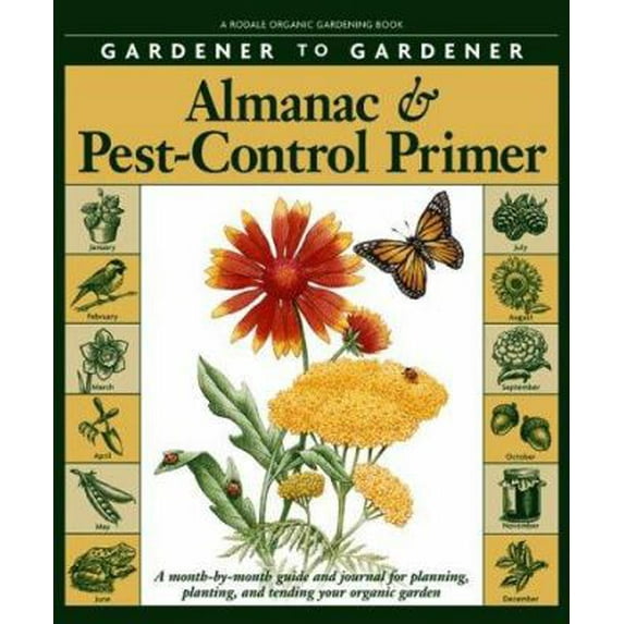 Pre-Owned Gardener to Gardener Almanac & Pest-Control Primer: A Month-By-Month Guide and Journal for Planning, Planting (Paperback) 0875968627 9780875968629