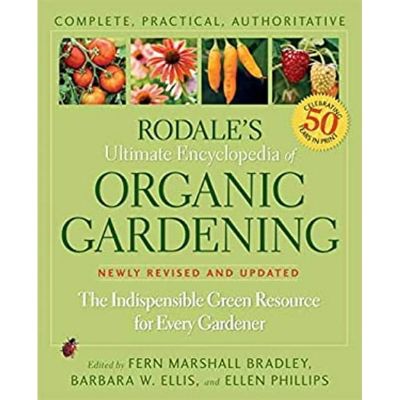 Pre-Owned Rodale's Ultimate Encyclopedia of Organic Gardening: The Indispensable Green Resource for Every (Paperback) by Fern Marshall Bradley