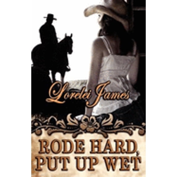 Pre-Owned Rode Hard, Put Up Wet (Paperback) by Lorelei James