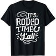 thumbnail image 1 of Rodeo It's Rodeo Time Y'all T-Shirt, 1 of 3