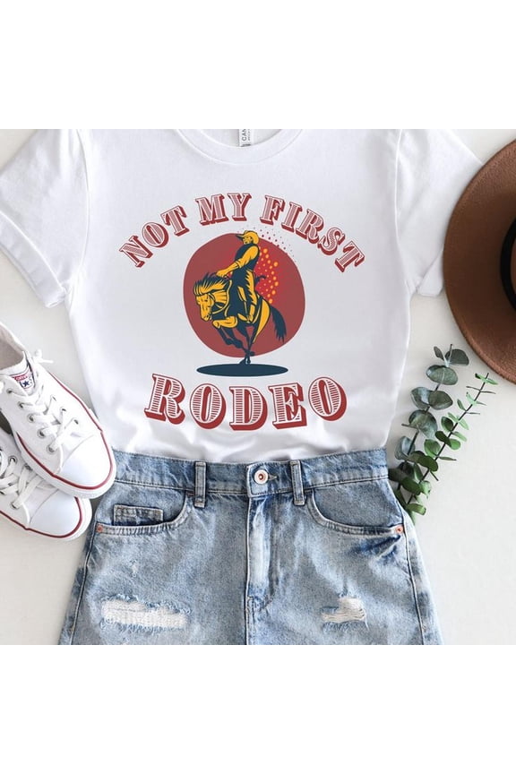 Rodeo Shirt, Not My First Rodeo Tshirt, Not my first shirt, Rodeo Tshirt, Rodeo T1EE, Countrhirt, Not My First T1EE, Let's Rodeo, Fun T1EE