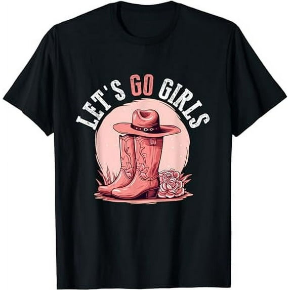 Rodeo Western Country Southern Cowgirl hat - Let's Go Girls T-Shirt