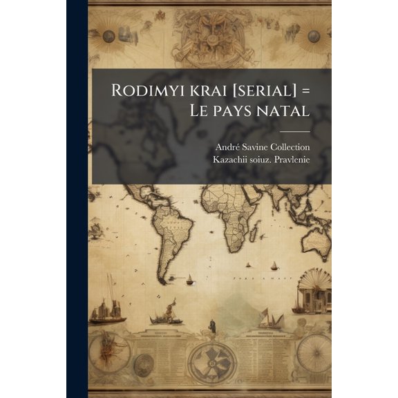 Rodimyi Krai [Serial] = Le Pays Natal - Primary Source Edition Paperback