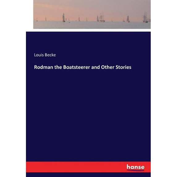 Rodman the Boatsteerer and Other Stories, (Paperback)