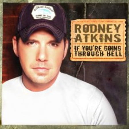 Rodney Atkins - If You're Going Through Hell - Music & Performance - CD
