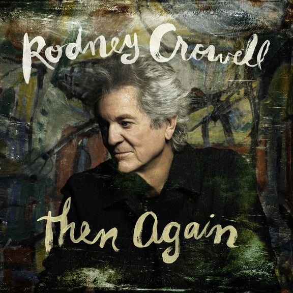 Rodney Crowell Then Again (Indie Exclusive, Swamp Green Vinyl) Records & LPs