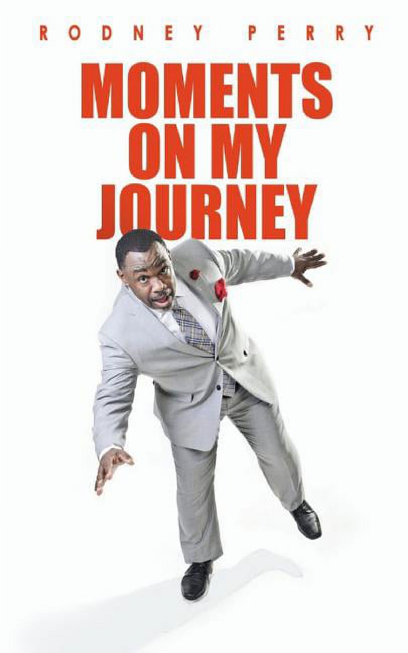 Rodney Perry: Moments On My Journey  Paperback  Rodney Perry - image 1 of 1