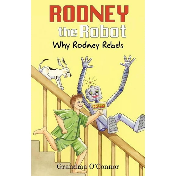 Rodney the Robot: Why Rodney Rebels, (Paperback)