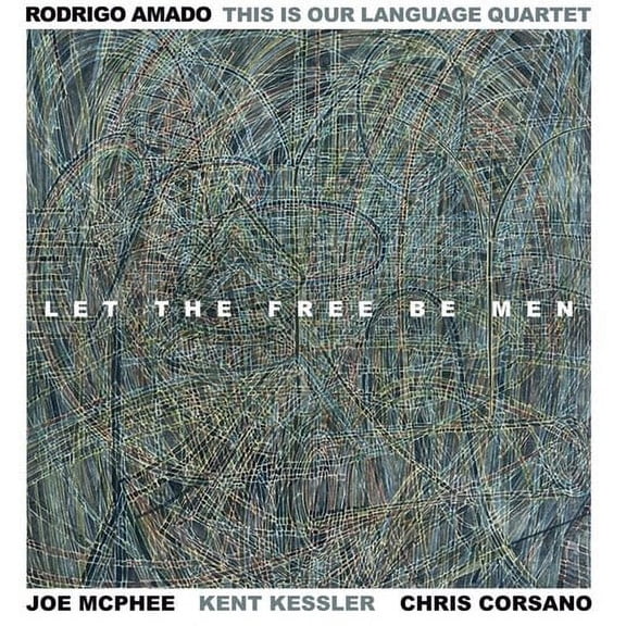Rodrigo Amado - Let The Free Be Men - Music & Performance - CD