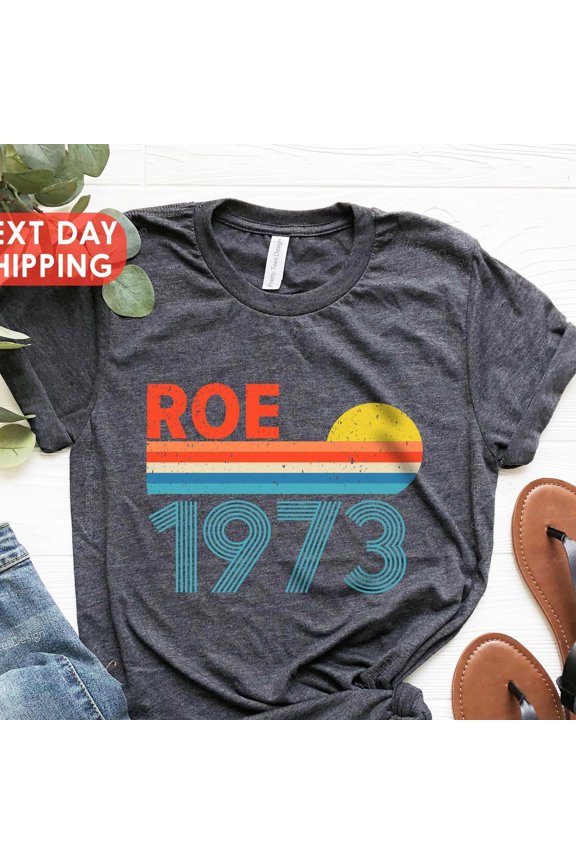 Roe 1973 Retro Shirt Protect Roe V Wade Pro Choice Tee My Body My Choice Tshirt Womens Rep