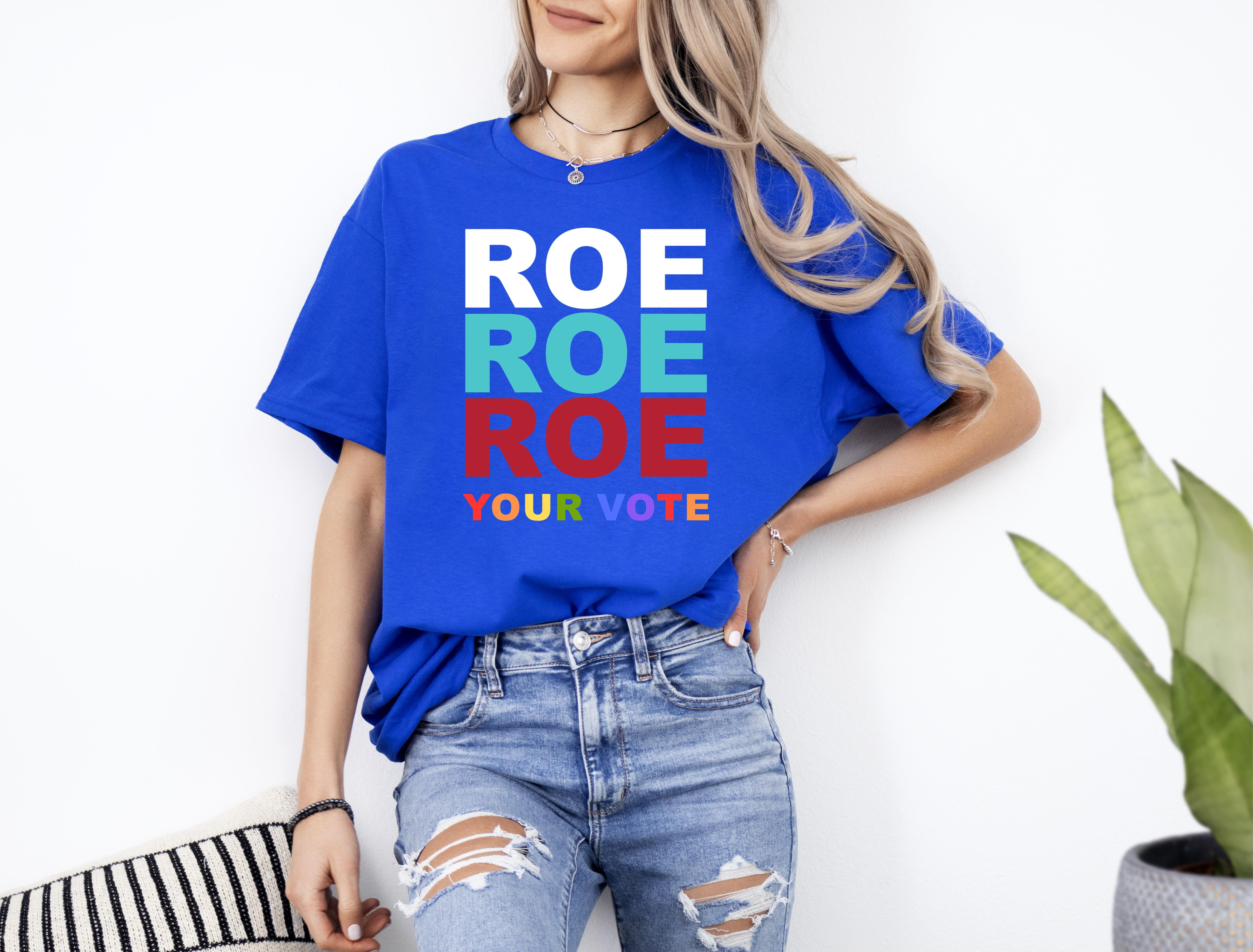 Roe V Wade, Make your Vote Count TShirt Up To 4XL