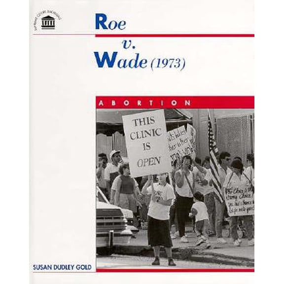 Pre-Owned Roe V. Wade 1973 : ABORTION Library Binding Susan Dudley Gold