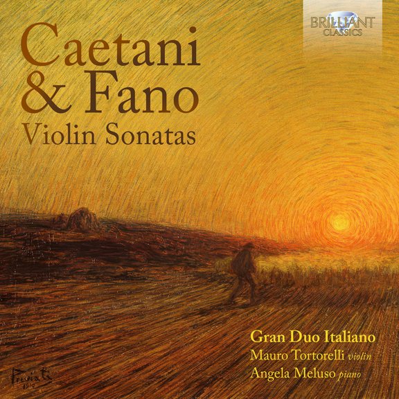Mauro Tortorelli - Caetani & Fano: Violin Sonatas - Music & Performance - CD