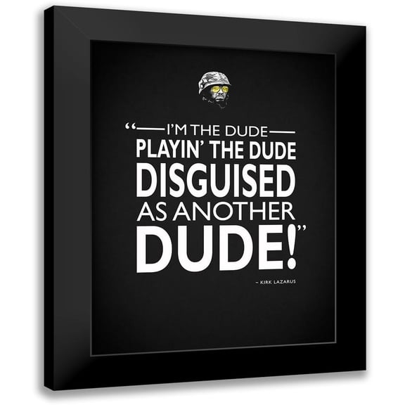 Rogan, Mark 12x14 Black Modern Framed Museum Art Print Titled - Tropic Thunder Im The Dude