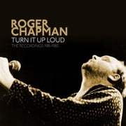 Roger Chapman - Turn It Up Loud The Recordings 1981-1985 - Remastered & Expanded Edition - Music & Performance - CD