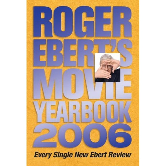 Pre-Owned Roger Ebert's Movie Yearbook 2006 (Paperback) 0740755382 9780740755385