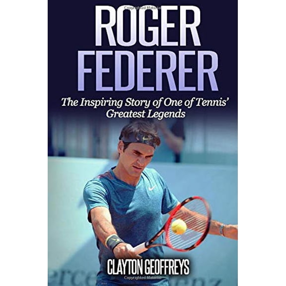 Pre-Owned Roger Federer: The Inspiring Story of One of Tennis' Greatest Legends (Tennis Biography Books) Paperback