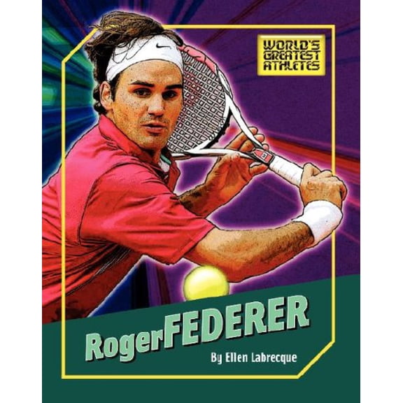 Pre-Owned Roger Federer (The World's Greatest Athletes, 1274) (Unknown) 1592968821 9781592968824