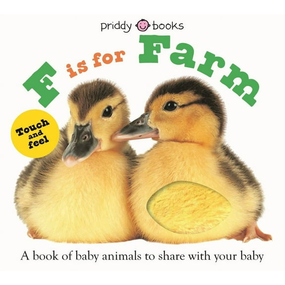 ABC Touch and Feel : F Is for Farm: A Book of Baby Animals to Share with Your Baby (Board Book)