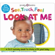See, Touch, Feel Look at Me With a Peek-Through Mirror! Board Book