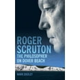thumbnail image 1 of Roger Scruton: The Philosopher on Dover Beach, (Hardcover), 1 of 1