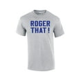 thumbnail image 1 of Roger That Comedic Short Sleeve T-shirt-Sportsgray-Large, 1 of 4