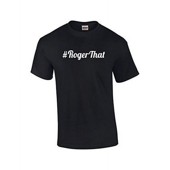 #Roger That Funny Short Sleeve T-shirt-Black-XXL